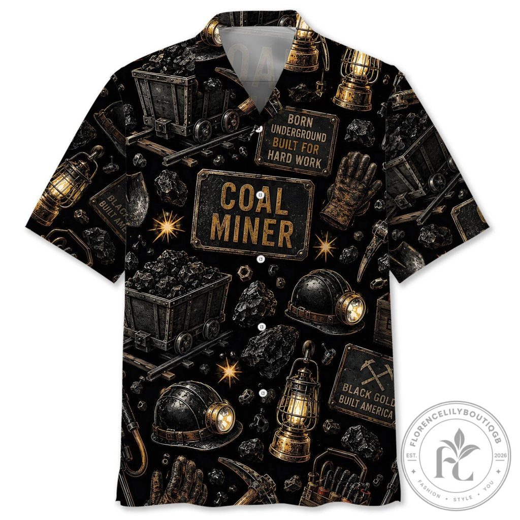 Vintage Coal Miner Born Underground Built For Hard Work Hawaiian Shirt Vintage Coal Miner Born Underground Built For Hard Work Hawaiian Shirt
